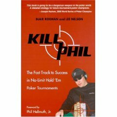 Книга «Kill Phil» («Убить Фила»), авторами которой являются Блэр Родман и Ли Нельсон, поможет начинающим игрокам получить необходимые знания для успешной игры в турнирах по Безлимитному Холдему. 